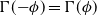 normal upper Gamma left parenthesis negative phi right parenthesis equals normal upper Gamma left parenthesis phi right parenthesis