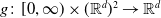 g colon left bracket 0 comma normal infinity right parenthesis times left parenthesis double struck upper R Superscript d Baseline right parenthesis squared right arrow double struck upper R Superscript d