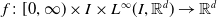 f colon left bracket 0 comma normal infinity right parenthesis times upper I times upper L Superscript normal infinity Baseline left parenthesis upper I comma double struck upper R Superscript d Baseline right parenthesis right arrow double struck upper R Superscript d