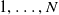 1 comma ellipsis comma upper N