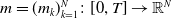 m equals left parenthesis m Subscript k Baseline right parenthesis Subscript k equals 1 Superscript upper N Baseline colon left bracket 0 comma upper T right bracket right arrow double struck upper R Superscript upper N