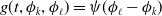 g left parenthesis t comma phi Subscript k Baseline comma phi Subscript script l Baseline right parenthesis equals psi left parenthesis phi Subscript script l Baseline minus phi Subscript k Baseline right parenthesis