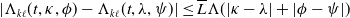 StartAbsoluteValue normal upper Lamda Subscript k script l Baseline left parenthesis t comma kappa comma phi right parenthesis minus normal upper Lamda Subscript k script l Baseline left parenthesis t comma lamda comma psi right parenthesis EndAbsoluteValue less than or equals upper L overbar normal upper Lamda left parenthesis StartAbsoluteValue kappa minus lamda EndAbsoluteValue plus StartAbsoluteValue phi minus psi EndAbsoluteValue right parenthesis
