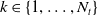 k element of StartSet 1 comma ellipsis comma upper N Subscript t Baseline EndSet