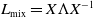 upper L Subscript mix Baseline equals upper X normal upper Lamda upper X Superscript negative 1
