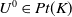 upper U Superscript 0 Baseline element of upper P t left parenthesis upper K right parenthesis