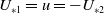 upper U Subscript asterisk 1 Baseline equals u equals minus upper U Subscript asterisk 2