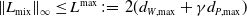 StartMetric upper L Subscript mix Baseline EndMetric Subscript normal infinity Baseline less than or equals upper L Superscript max Baseline colon equals 2 left parenthesis d Subscript upper W comma max Baseline plus gamma d Subscript upper P comma max Baseline right parenthesis