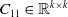 upper C 11 element of double struck upper R Superscript k times k