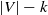 StartAbsoluteValue upper V EndAbsoluteValue minus k
