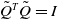 upper Q overtilde Superscript upper T Baseline upper Q overtilde equals upper I