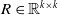 upper R element of double struck upper R Superscript k times k