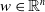 w element of double struck upper R Superscript n