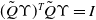 left parenthesis upper Q overtilde normal upper Upsilon right parenthesis Superscript upper T Baseline upper Q overtilde normal upper Upsilon equals upper I