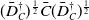 left parenthesis upper D overbar Subscript upper C Superscript dagger Baseline right parenthesis Superscript one half Baseline upper C overbar left parenthesis upper D overbar Subscript upper C Superscript dagger Baseline right parenthesis Superscript one half