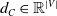 d Subscript upper C Baseline element of double struck upper R Superscript StartAbsoluteValue upper V EndAbsoluteValue