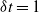 delta t equals 1