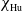 chi Subscript Hu