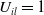 upper U Subscript i l Baseline equals 1