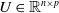 upper U element of double struck upper R Superscript n times p