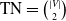 TN equals StartBinomialOrMatrix StartAbsoluteValue upper V EndAbsoluteValue Choose 2 EndBinomialOrMatrix