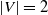 StartAbsoluteValue upper V EndAbsoluteValue equals 2