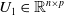 upper U 1 element of double struck upper R Superscript n times p