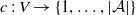 c colon upper V right arrow StartSet 1 comma ellipsis comma StartAbsoluteValue script upper A EndAbsoluteValue EndSet