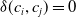 delta left parenthesis c Subscript i Baseline comma c Subscript j Baseline right parenthesis equals 0
