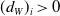 left parenthesis d Subscript upper W Baseline right parenthesis Subscript i Baseline greater than 0