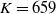 upper K equals 659