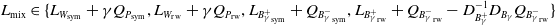 upper L Subscript mix Baseline element of StartSet upper L Subscript upper W Sub Subscript sym Subscript Baseline plus gamma upper Q Subscript upper P Sub Subscript sym Subscript Baseline comma upper L Subscript upper W Sub Subscript rw Subscript Baseline plus gamma upper Q Subscript upper P Sub Subscript rw Subscript Baseline comma upper L Subscript upper B Sub Subscript gamma Sub Superscript plus Subscript Sub Subscript sym Subscript Baseline plus upper Q Subscript upper B Sub Subscript gamma Sub Superscript minus Subscript Sub Subscript sym Subscript Baseline comma upper L Subscript upper B Sub Subscript gamma Sub Superscript plus Subscript Sub Subscript rw Subscript Baseline plus upper Q Subscript upper B Sub Subscript gamma Sub Superscript minus Subscript Sub Subscript rw Subscript Baseline minus upper D Subscript upper B Sub Subscript gamma Sub Superscript plus Subscript Superscript negative 1 Baseline upper D Subscript upper B Sub Subscript gamma Subscript Baseline upper Q Subscript upper B Sub Subscript gamma Sub Superscript minus Subscript Sub Subscript rw Subscript Baseline EndSet