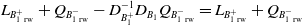 upper L Subscript upper B 1 Sub Superscript plus Subscript Sub Subscript rw Baseline plus upper Q Subscript upper B 1 Sub Superscript minus Subscript Sub Subscript rw Baseline minus upper D Subscript upper B 1 Sub Superscript plus Superscript negative 1 Baseline upper D Subscript upper B 1 Baseline upper Q Subscript upper B 1 Sub Superscript minus Subscript Sub Subscript rw Baseline equals upper L Subscript upper B 1 Sub Superscript plus Subscript Sub Subscript rw Baseline plus upper Q Subscript upper B 1 Sub Superscript minus Subscript Sub Subscript rw