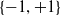 StartSet negative 1 comma plus 1 EndSet