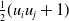 one half left parenthesis u Subscript i Baseline u Subscript j Baseline plus 1 right parenthesis