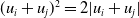 left parenthesis u Subscript i Baseline plus u Subscript j Baseline right parenthesis squared equals 2 StartAbsoluteValue u Subscript i Baseline plus u Subscript j Baseline EndAbsoluteValue