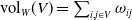 vol Subscript upper W Baseline left parenthesis upper V right parenthesis equals sigma summation Underscript i comma j element of upper V Endscripts omega Subscript i j
