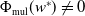normal upper Phi Subscript mul Baseline left parenthesis w Superscript asterisk Baseline right parenthesis not equals 0