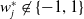 w Subscript j Superscript asterisk Baseline not an element of StartSet negative 1 comma 1 EndSet