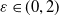 epsilon element of left parenthesis 0 comma 2 right parenthesis