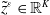 z overtilde Superscript epsilon Baseline element of double struck upper R Superscript upper K