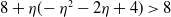 8 plus eta left parenthesis minus eta squared minus 2 eta plus 4 right parenthesis greater than 8