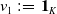 v 1 colon equals bold 1 Subscript upper K Baseline