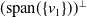 left parenthesis span left parenthesis StartSet v 1 EndSet right parenthesis right parenthesis Superscript up tack