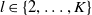 l element of StartSet 2 comma ellipsis comma upper K EndSet