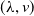 left parenthesis lamda comma v right parenthesis