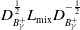 upper D Subscript upper B Sub Subscript gamma Sub Superscript plus Superscript one half Baseline upper L Subscript mix Baseline upper D Subscript upper B Sub Subscript gamma Sub Superscript plus Superscript negative one half