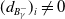 left parenthesis d Subscript upper B Sub Subscript gamma Sub Superscript minus Subscript Baseline right parenthesis Subscript i Baseline not equals 0
