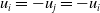 u Subscript i Baseline equals minus u Subscript j Baseline equals minus u Subscript i
