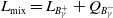 upper L Subscript mix Baseline equals upper L Subscript upper B Sub Subscript gamma Sub Superscript plus Baseline plus upper Q Subscript upper B Sub Subscript gamma Sub Superscript minus